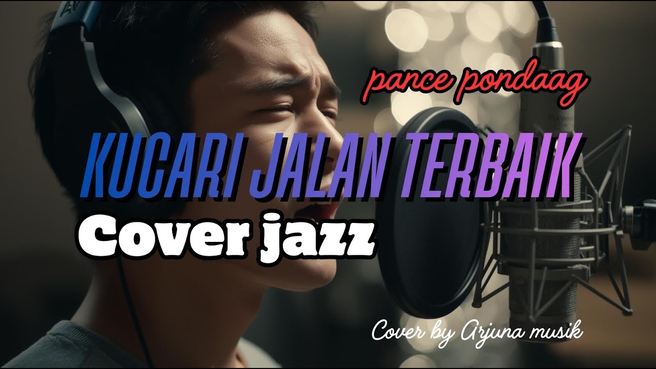 Kucari Jalan Terbaik – Pance Pondaag | Jazz Cover Tembang Kenangan 80-an