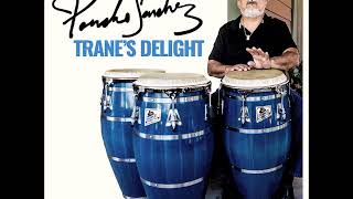 "Trane's Delight" Poncho Sanchez