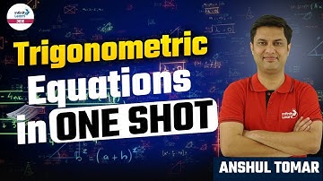 Trigonometric Equations in One Shot || JEE Mathematics - 2024 || LIVE || Infinity Learn JEE