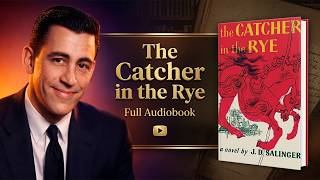 The Catcher in the Rye Full Audiobook | J.D. Salinger Classic Literature | Holden Caulfield