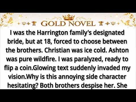 I was the Harrington family's designated bride, but at 18, forced to choose between the brothers.
