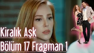 Kiralık Aşk 17 Bölüm Fragman