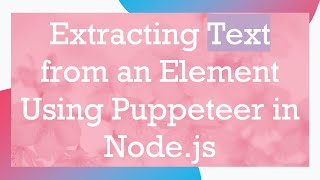 Extracting Text from an Element Using Puppeteer in Node.js