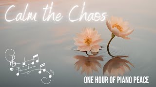 1 Hour of Relaxing Piano Music to Calm a Chaotic Mind | Stress Relief & Emotional Healing