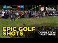 Epic Golf Shots Compilation (Part 3)