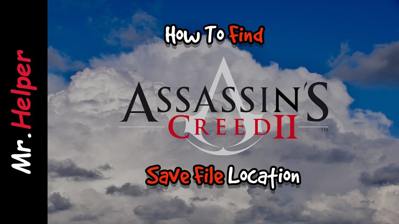  Update How To Find Assassin's Creed 2 Save File Location