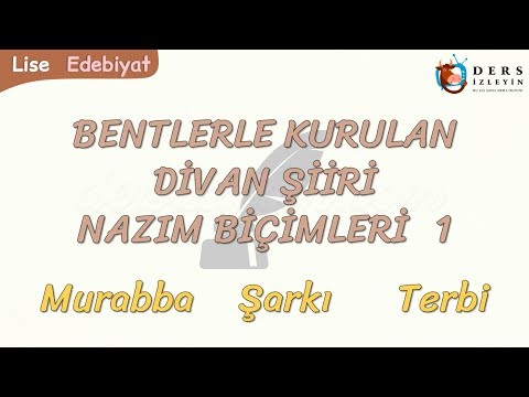 BENTLERLE KURULAN DİVAN ŞİİRİ NAZIM BİÇİMLERİ - 1 / MURABBA - ŞARKI - TERBİ