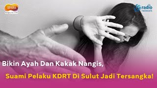 Bikin Ayah Dan Kakak Nangis, Suami Pelaku KDRT di Sulut Jadi Tersangka!.