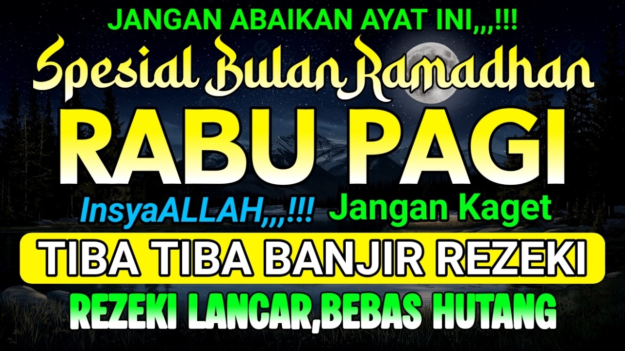 special bulan Ramadhan ! DZIKIR PAGI HARI RABU PEMBUKA PINTU REZEKI DARI SEGALA PENJURU,MORNING DOA