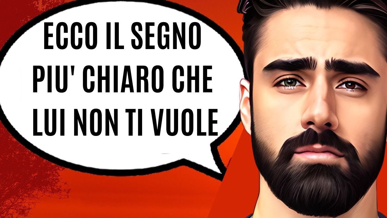 L’unico segno che conta: Come Capire Se Lui NON Ti Vuole! - YouTube