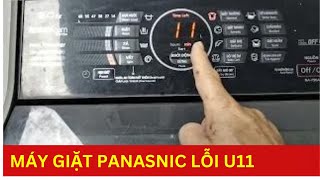 Máy giặt panasonic lỗi U11