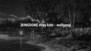 [KINGDOM] stray kids - wolfgang // english lyrics