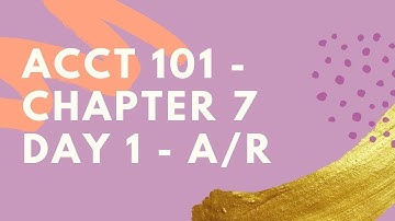 ACCT 101 Chapter 7 Day 1 Lecture