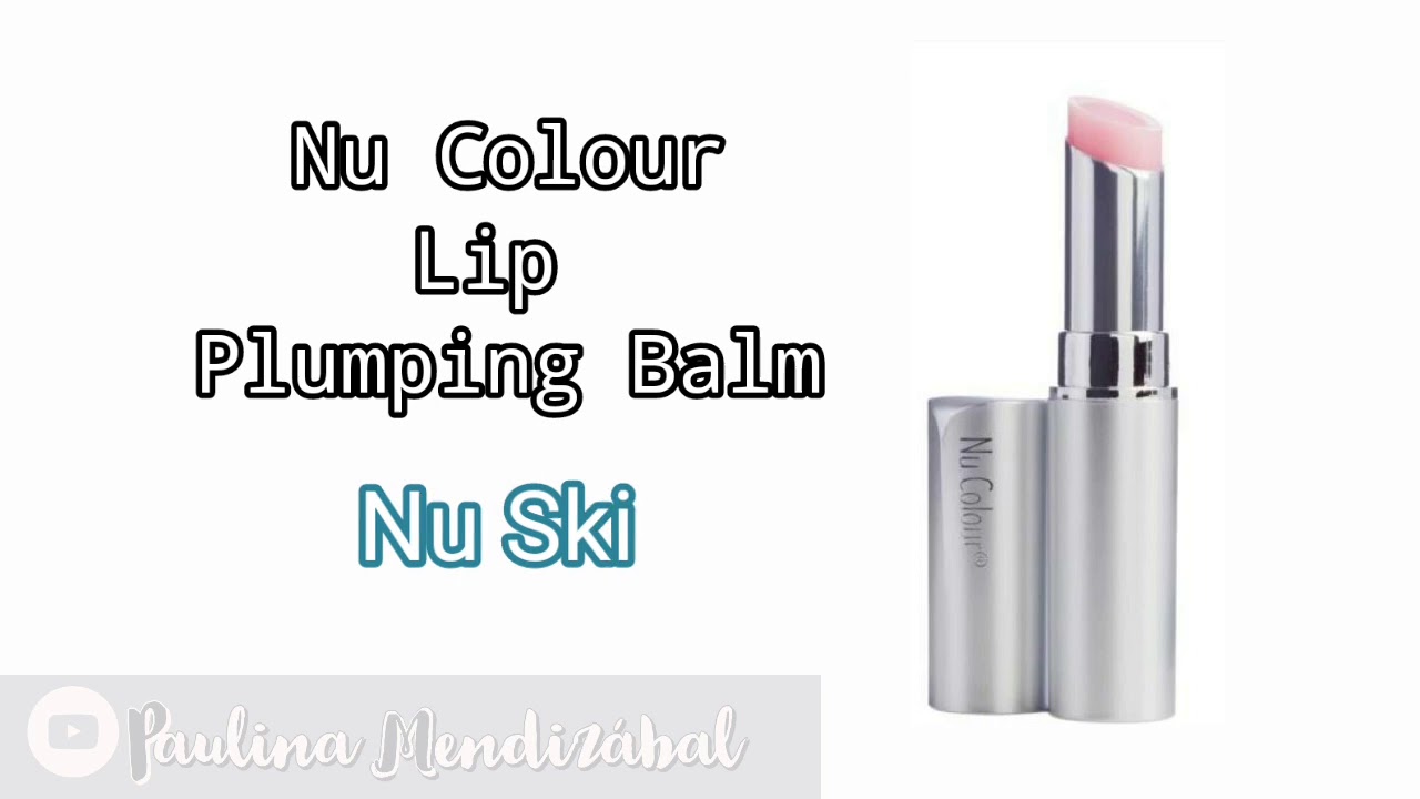 Nu Colour Lip Plumping Balm/catálogo de Nu Skin YouTube