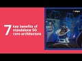 7 key benefits of standalone 5g core architecture