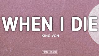 King Von - When I Die (Lyrics)