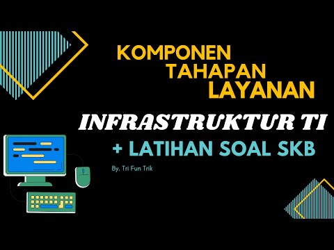 Video: Komponen apa yang membentuk infrastruktur TI dan bagaimana mereka bekerja bersama?