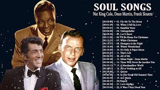 Nat King Cole, Frank Sinatra, Dean Martin  Best Songs   Old Soul Music Of The 50's 60's 70's