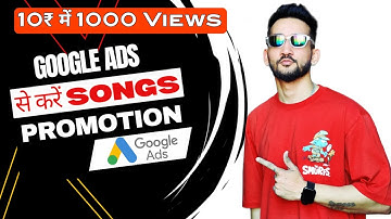 Google Ads Se Karein Songs Ki Promotion