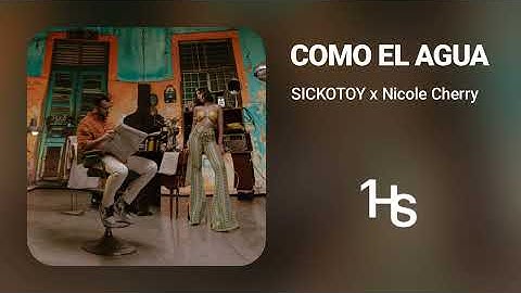 SICKOTOY x Nicole Cherry - Como El Agua | 1 Hour