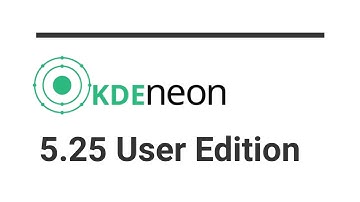 KDE neon 5.25 User Edition - Installation and Quick Overview