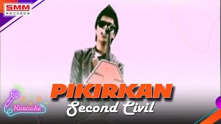 Second Civil - Pikirkan ( KARAOKE)