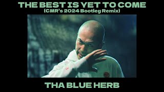 THE BEST IS YET TO COME (CMR&#39;s 2024 Bootleg Remix) / THA BLUE HERB【BEAT103-1】