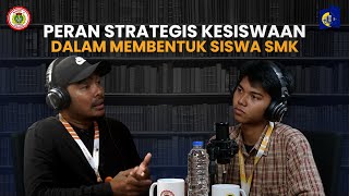 Podcast Bangku Belakang | Peran Strategis Kesiswaan Dalam Membentuk Siswa SMK