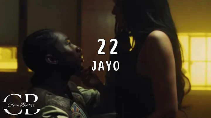 JayO ‘22’ Clean Version