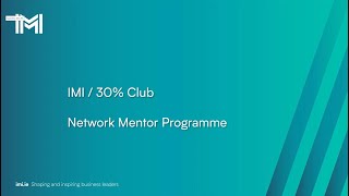 IMI/30% Club Network Mentor Programme | Overview