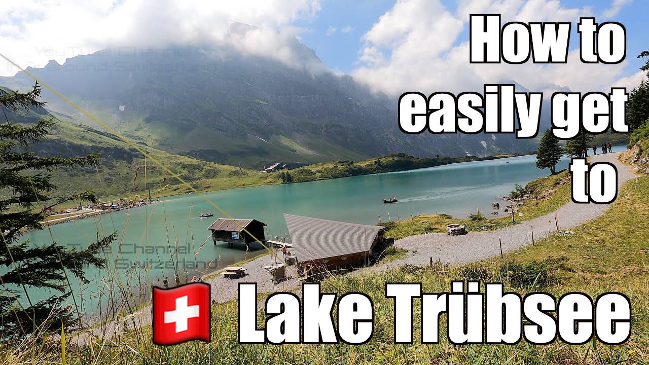 How to Easily Get to the Stunning  Lake Trübsee – Step by Step!
