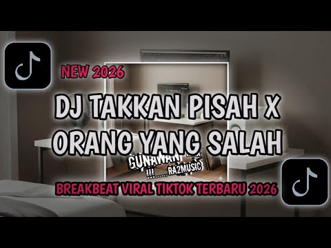 DJ TAKKAN PISAH X ORANG YANG SALAH BREAKBEAT REMIX [fullbass/reverb]
