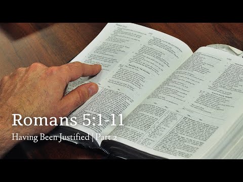 Romans 5:1-11 | Having Been Justified | Part 2