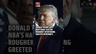 Trump says the NBA has 'changed' after being booed