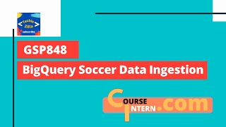 BigQuery Soccer Data Ingestion | Qwiklabs [GSP848]