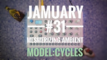Mesmerizing Polyrhythmic Ambient Jam with the Elektron Model:Cycles 🌀— JAMuary 2021 #31