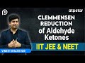 Clemmensen reduction Trick | Mechanism | NEET & JEE organic chemistry | ATP STAR | Vineet khatri sir