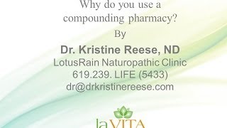 Dr. Reese explains why she uses a compounding pharmacy.