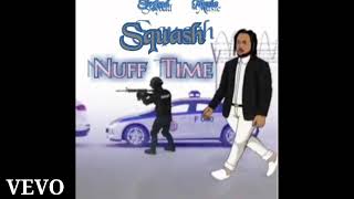 Squash- Nuff Time (Official Audio)  November 2020