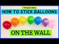 How To Stick Balloons on wall / how to stick balloons on ceiling / 3 ways to stick balloon on wall.