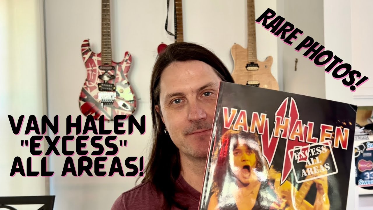 Van Halen Excess All Areas - Rare Photos And Historical Info!