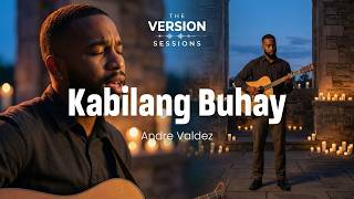 The Version Sessions - Kabilang Buhay - Cover By Andre Valdez