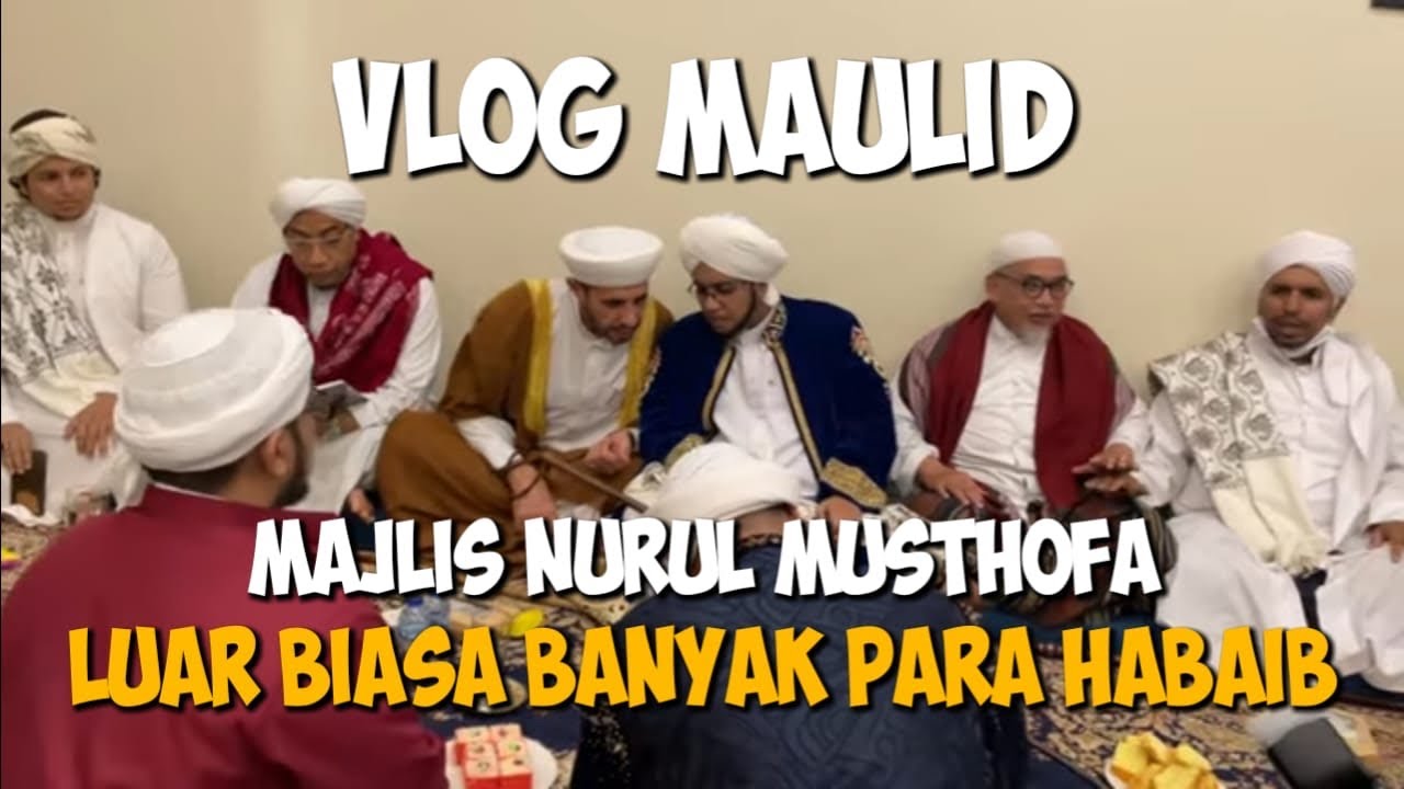 VLOG MAULID NURUL MUSTHOFA LUAR BIASA HABAIB BANYAK PART 1