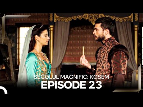 Secolul Magnific Kosem Episode 23 