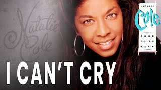 Natalie Cole - I Can't Cry (Official Audio)