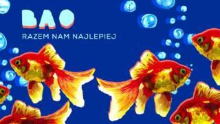 Video thumbnail of "BAO - Razem nam najlepiej"