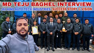 MD Teju baghel interview | jai hind auto tech industries success story & vision