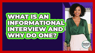 What Is An Informational Interview And Why Do One?