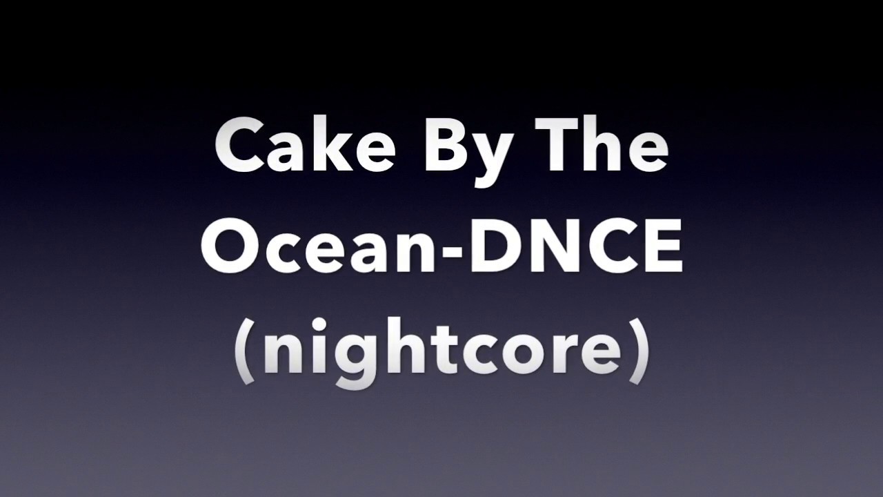 NightcoreCake by the ocean YouTube