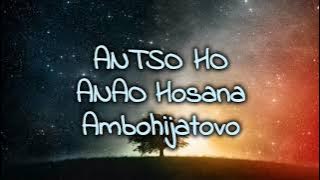 Antso ho anao Hosana Ambohijatovo (lyrics)